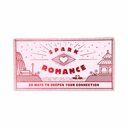 Spark Romance - 50 Ways To Deepen Your Connection